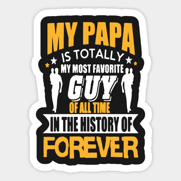 My Papa Is Totally My Most Favorite Guy Sticker by babettenoella